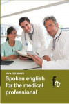 SPOKEN ENGLISH FOR THE MEDICAL PROFESIONAL | 9788499763965 | Portada