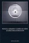 PROYECTOS, NORMATIVA Y CONTROL DE CALIDAD DE ESTRUCTURAS DE EDIFICACIÓN | 9788493974770 | Portada