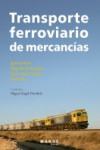 TRANSPORTE FERROVIARIO DE MERCANCIAS | 9788415340805 | Portada