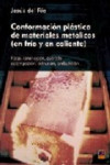 CONFORMACION PLASTICA DE MATERIALES METALICOS (EN FRIO Y EN CALIE NTE) | 9788496437098 | Portada