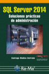 SQL SERVER 2014. SOLUCIONES PRÁCTICAS DE ADMINISTRACIÓN | 9788499645179 | Portada