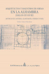 Arquitectos y maestros de obra en la Alhambra (siglos XVI-XVIII) | 9788490452257 | Portada