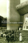 Le Corbusier: proyectos para la Iglesia Católica | 9789873607653 | Portada