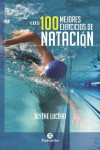Los 100 mejores ejercicios de natación | 9788499105703 | Portada