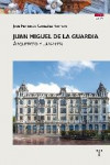 JUAN MIGUEL DE LA GUARDIA. ARQUITECTO Y URBANISTA | 9788497048835 | Portada
