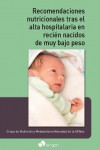 RECOMENDACIONES NUTRICIONALES   TRAS EL ALTA HOSPITALARIA EN   RECIÉN NACIDOS DE MUY BAJO PESO | 9788416270415 | Portada