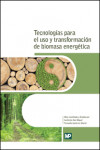 Tecnologías para el uso y transformación de biomasa energética | 9788484766742 | Portada