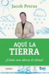 AQUI LA TIERRA: ¿COMO NOS AFECTA EL CLIMA? | 9788467043808 | Portada