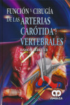 FUNCION Y CIRUGIA DE LAS ARTERIAS CAROTIDA Y VERTEBRALES | 9789588871677 | Portada
