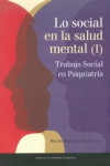 Lo social en la salud mental (I). Trabajo Social en Psiquiatría | 9788416515028 | Portada