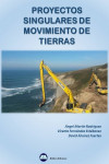 PROYECTOS SINGULARES DE MOVIMIENTOS DE TIERRAS | 9788492970780 | Portada