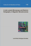 In situ Lorentz Microscopy and Electron Holography in Magnetic Nanostructures | 9788416272884 | Portada