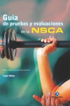 GUÍA DE PRUEBAS Y EVALUACIONES DE LA NSCA | 9788499105543 | Portada
