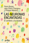 LAS NEURONAS ENCANTADAS: EL CEREBRO Y LA MUSICA | 9788497849586 | Portada