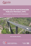 PROYECTOS DE PARTICIPACION PUBLICO PRIVADA (PPP) para la Gestión y Financiación de Infraestructuras | 9788416228256 | Portada