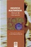 INFANCIA MALTRATADA: MANUAL DE INTERVENCION | 9788497272513 | Portada
