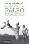 El libro del método Paleo: 100 días para salvar tu vida | 9788403515079 | Portada