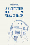LA ARQUITECTURA DE LA FORMA COMPACTA | 9788416160563 | Portada