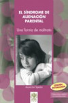 SINDROME DE ALIENACION PARENTAL: UNA FORMA DE MALTRATO | 9788497276122 | Portada