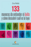 133 MANERAS DE ENTENDER EL EXITO Y COMO DESCUBRIR CUAL ES LA TUYA | 9788416362783 | Portada