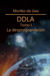 DDLA Tomo I. La desprogramación | 9788493911362 | Portada