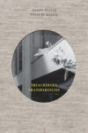 Treacherous Transparencies. Thoughts and Observations Triggered by a Visit to Farnsworth House | 9781945150111 | Portada