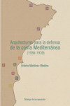 ARQUITECTURAS PARA LA DEFENSA DE LA COSTA MEDITERRÁNEA (1936-1939) CD-ROM | 9788497174145 | Portada
