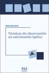 TÉCNICAS DE OBSERVACIÓN EN ASTRONOMÍA ÓPTICA | 9788437098425 | Portada