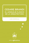 CESARE BRANDI: EL LENGUAJE CLÁSICO DE LA ARQUITECTURA | 9788494474309 | Portada