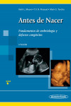Antes de Nacer. Fundamentos de embriología y defectos congénitos | 9788491100324 | Portada