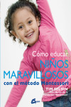 Cómo educar niños maravillosos con el método Montessori | 9788484456285 | Portada