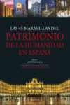 LAS 45 MARAVILLAS DEL PATRIMONIO DE LA HUMANIDAD EN ESPAÑA | 9788415131786 | Portada