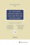 EL CONTROL SOCIETARIO EN LOS GRUPOS DE SOCIEDADES. UN ENFOQUE PRÁCTICO Y MULTIDISCIPLINAR | 9788490902004 | Portada