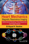HEART MECHANICS. MAGNETIC RESONANCE IMAGING. MATHEMATICAL MODELING, PULSE SEQUENCES, AND IMAGE ANALYSIS | 9781482263688 | Portada