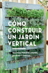 Cómo construir un jardín vertical | 9788425230066 | Portada