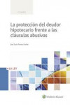 LA PROTECCIÓN DEL DEUDOR HIPOTECARIO FRENTE A LAS CLÁUSULAS ABUSIVAS | 9788490206010 | Portada