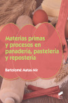 Materias primas y procesos en panadería, pastelería y repostería | 9788490774922 | Portada
