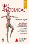 Vías anatómicas. Meridianos miofasciales para terapeutas manuales y profesionales del movimiento | 9788491137252 | Portada