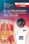 El Ultrasonido en el Manejo Intervencionista del Dolor. Guía Ilustrada de Procedimientos | 9786287528314 | Portada
