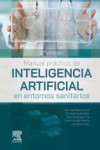 Manual práctico de inteligencia artificial en entornos sanitarios | 9788413823881 | Portada