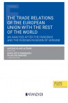 The trade relations of the European Union with the rest of the world. An analysis after the pandemic and the russian invasión of ukraine | 9788411630771 | Portada