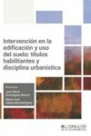 Intervención en la edificación y uso del suelo: títulos habilitantes y disciplina urbanística | 9788470529474 | Portada