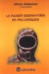 La Pulsion Respiratoria en Psicoanalisis | 9789506490799 | Portada