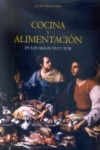 COCINA Y ALIMENTACION EN LOS SIGLOS XVI Y XVII | 978849718411 | Portada