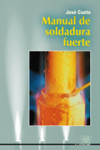 MANUAL DE SOLDADURA FUERTE | 9788486108687 | Portada