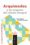 Arquímedes y los orígenes del cálculo integral | 9788496566989 | Portada