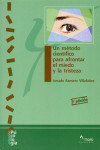 UN MÉTODO CIENTÍFICO PARA AFRONTAR EL MIEDO Y LA TRISTEZA | 9788481960358 | Portada