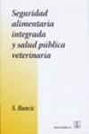 Seguridad alimentaria integrada y salud pública veterinaria | 9788420011165 | Portada