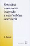 Seguridad alimentaria integrada y salud pública veterinaria | 9788420011165 | Portada