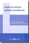 LEGISLACIÓN ELÉCTRICA APLICADA A LA EDIFICACIÓN | 9788496283725 | Portada